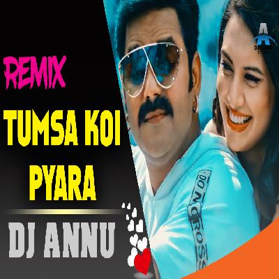 Tumsa Koi Pyara Pawan Singh - DJ Remix - DJ Annu